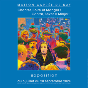 Exposition "Chanter, boire et manger" à la Maison Carrée de Nay